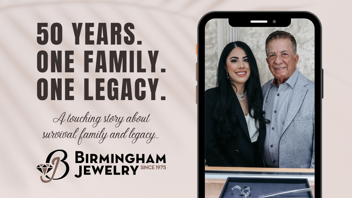 Over 50 Years. One Family. One Legacy. The Birmingham Jewelry Story