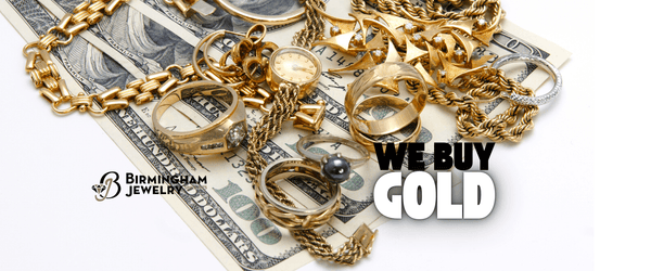 Turn Your Gold into Cash: We Buy Gold at Birmingham Jewelry - Birmingham Jewelry